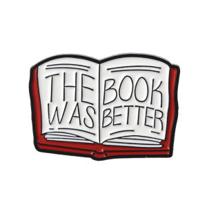 The Book Was Better Enamel Pin Badge